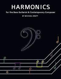 bokomslag Harmonics: for the Bass Guitarist & Contemporary Composer