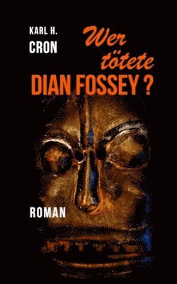 bokomslag Wer tötete Dian Fossey?