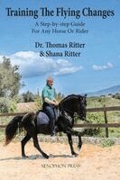 Thomas Ritter - Training The Flying Changes, Inbunden