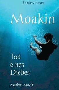 bokomslag Moakin - Tod eines Diebes