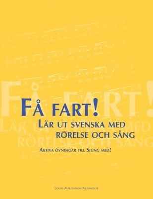 Louise Mårtensson Mussweiler - Få fart! Lär ut svenska med rörelse och sång, Häftad