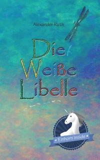 bokomslag Die Weiße Libelle