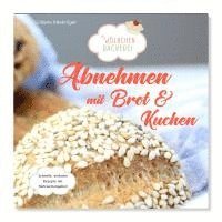 bokomslag Abnehmen mit Brot und Kuchen Teil 1