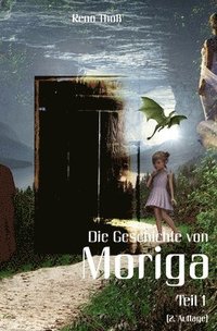 bokomslag Moriga - Die Geschichte von Moriga: Teil 1