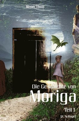 Moriga - Die Geschichte von Moriga: Teil 1 1