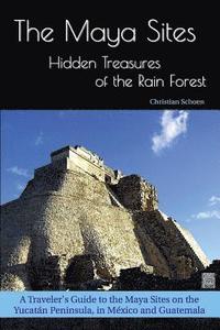 bokomslag The Maya Sites - Hidden Treasures of the Rain Forest
