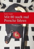 bokomslag Mit 80 noch mal Porsche fahren