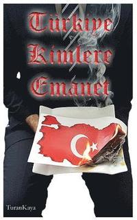 bokomslag Türkiye Kimlere Emanet