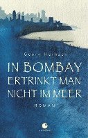bokomslag In Bombay ertrinkt man nicht im Meer