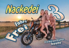Norbert Sander - Nackedei 3: Fahrt Frei!, Inbunden