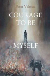 bokomslag Courage to Be Myself