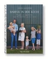 Claudia Schaumann - Barfuß in der Küche - Rezepte und Geschichten vom Familienleben auf dem Land, Inbunden