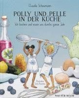 Claudia Schaumann - Polly und Pelle in der Küche, Inbunden
