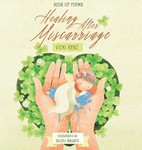bokomslag Healing After Miscarriage Book of Poems
