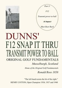 bokomslag Dunns' F12 Snap It Thru Original Golf Fundamentals Musselburgh Scotland