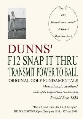 Dunns' F12 Snap It Thru Original Golf Fundamentals Musselburgh Scotland 1