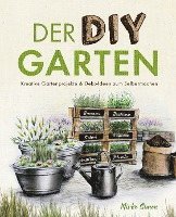 bokomslag Der DIY Garten - Kreative Gartenprojekte und Deko-Ideen zum Selbermachen