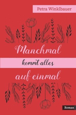 Petra Winklbauer - Manchmal kommt alles auf einmal, Häftad