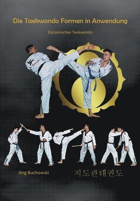 bokomslag Die Taekwondo Formen in Anwendung: Dynamisches Taekwondo