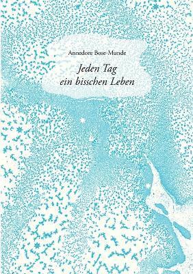 bokomslag Jeden Tag ein bisschen Leben