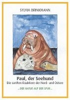 bokomslag Paul, der Seehund - Die sanften Raubtiere der Nord- und Ostsee -
