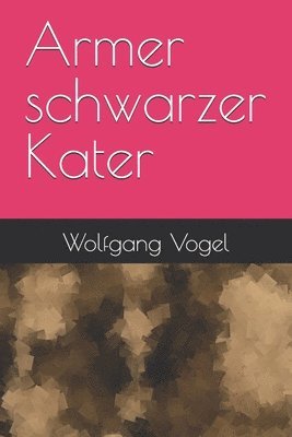 Wolfgang Vogel - Armer schwarzer Kater, Häftad