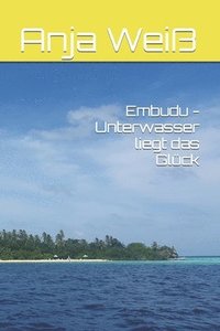 bokomslag Embudu - Unterwasser liegt das Glck
