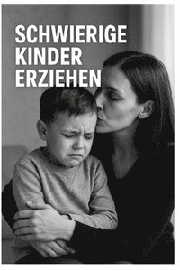 bokomslag Schwierige Kinder erziehen