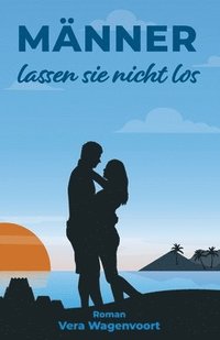 bokomslag Männer lassen sie nicht los: Lydia sucht die Liebe: Roman: Die bewegende Geschichte einer Frau, die sich aus den Fängen toxischer Beziehungen befre