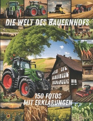 Welt des Bauernhofs - 150 Fotos mit Erklärungen 1