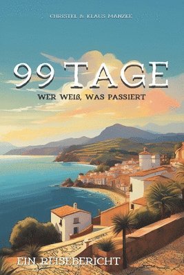 Klaus Manzke, Christel Manzke - 99 Tage - Wer weiß, was passiert, Häftad