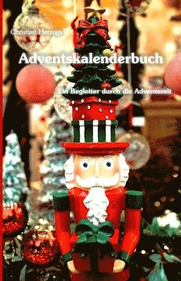 bokomslag Adventskalenderbuch - Ein Begleiter durch die Adventszeit