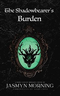 bokomslag The Shadowbearer's Burden: A Dark Fantasy Romance, Book 2