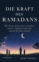 bokomslag Keff Vidala: Kraft des Ramadans: Wie Fasten dein Leben verän
