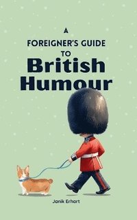 bokomslag Foreigner's Guide to British Humour