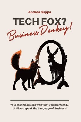 bokomslag Tech Fox? Business Donkey!