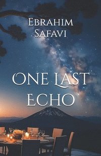 bokomslag One Last Echo: When Today Speaks, The Future Listens