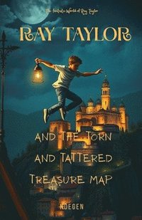 bokomslag Ray Taylor and the Torn and Tattered Treasure Map