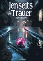Christin Drawdy, Edition Phönixfeder - Jenseits der Trauer, Häftad. Tillgänglighet: Lägg i varukorg