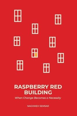 Naghmeh Semsar - Raspberry Red Building, Häftad