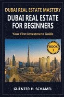 bokomslag Dubai Real Estate for Beginners: Your First Investment Guide
