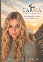 Carmen Maria - CARMA - Neue Wege, Häftad. Tillgänglighet: Lägg i varukorg