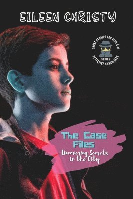 The Case Files-Uncovering Secrets in the City 1