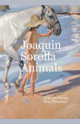 Cristina Berna, Eric Thomsen - Joaquín Sorolla Animals, Häftad