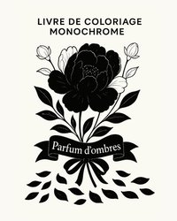 bokomslag Livre de coloriage monochrome - Parfum d'ombres