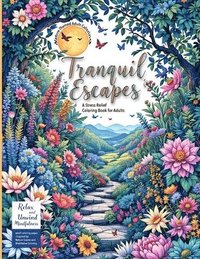 bokomslag (Nature-Themed Adult Coloring Book) Tranquil Escapes: Relax and Unwind with Mindfulness adult coloring pages -Inspired by Nature Scenes and Meditative