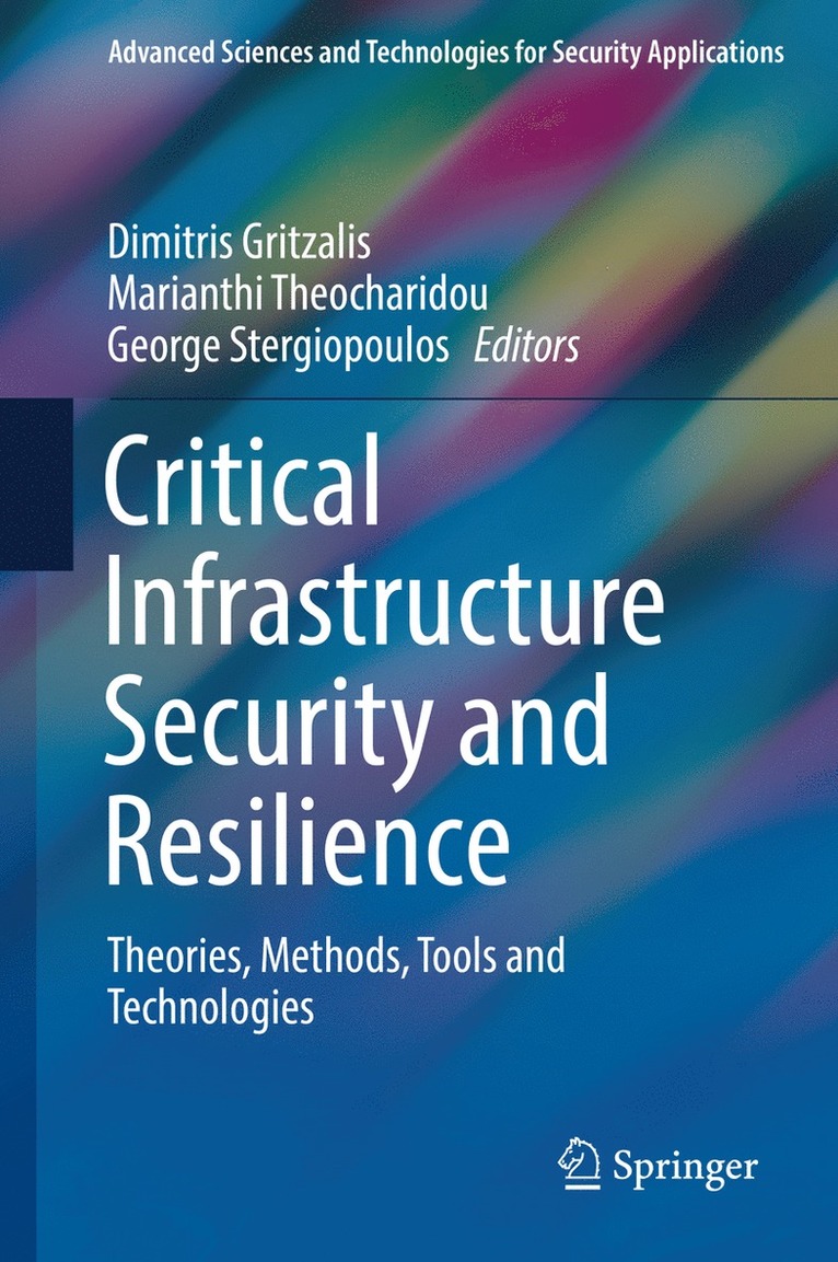 Dimitris Gritzalis, Marianthi Theocharidou, George Stergiopoulos - Critical Infrastructure Security and Resilience, Inbunden
