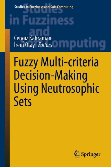 Cengiz Kahraman, İrem Otay - Fuzzy Multi-criteria Decision-Making Using Neutrosophic Sets, Inbunden