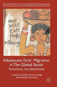 bokomslag Adolescent Girls' Migration in The Global South