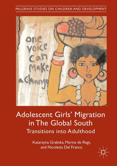 Katarzyna Grabska, Marina de Regt, Nicoletta Del Franco - Adolescent Girls' Migration in The Global South, Inbunden
